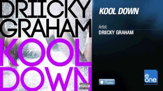 Driicky Graham "Kool Down"