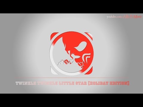 Twinkle Twinkle Little Star [Holiday Edition] by Stefan Netsman - [Christmas Music]