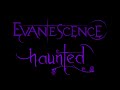 Evanescence-Haunted Lyrics (Anywhere But Home ...