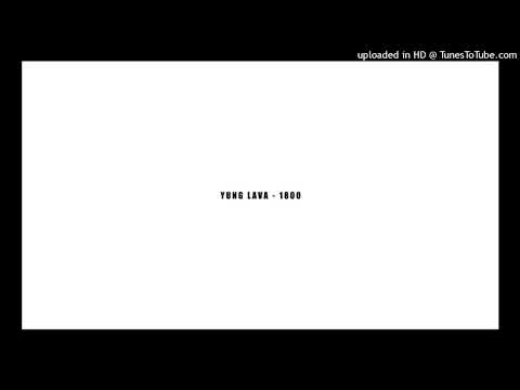 Yung Lava - 1800