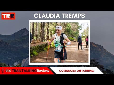 TRAILTALKINGReview 14 - Claudia Tremps - "Quiero luchar, mínimo, por un Top 5 en el UTMB"