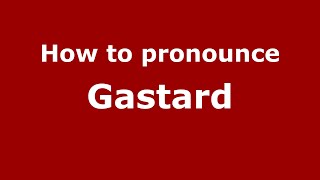 How to pronounce Gastard