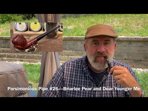 Parsimonious Pipe #26—Briarlee Pear and Dear Younger Me