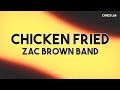 Zac Brown Band Chicken Fried Lyrics