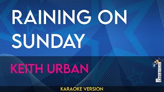 Raining On Sunday - Keith Urban (KARAOKE)