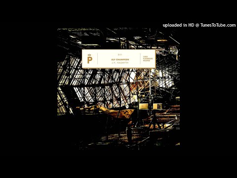 ALF CHAMPION, MDHNTR, CÁRPATOS - J. H. Nasmyth (Jacuzzi General Remix) [Playground Records]
