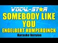 Engelbert Humperdinck - Somebody Like You (Karaoke Version) with Lyrics HD Vocal-Star Karaoke