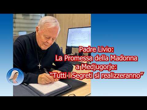 Padre Livio: La promessa della Madonna a Medjugorje: "Tutti i Segreti si realizzeranno" - 02/02/2026