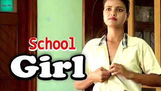 SCHOOL GIRL   स्कूल गर्ल   Your 