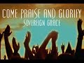 Come Praise and Glorify - Sovereign Grace 