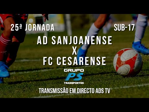 🔴 Directo 🏆 Sub-17 ⚽ AD Sanjoanense x FC Cesarense - 25ª Jornada