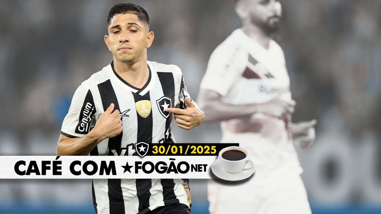 LIVE CAFÉ COM FOGÃONET | Botafogo mantém freguesia em clássico; Rwan Cruz fechado