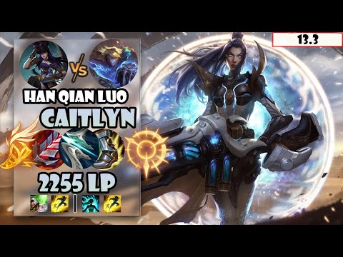 ENG SUB【Han Qian Luo】#1 2255 LP CN Best AD Caitlyn Vs Ezreal