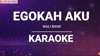 Download lagu Wali - Egokah Aku ( Karaoke ) mp3
