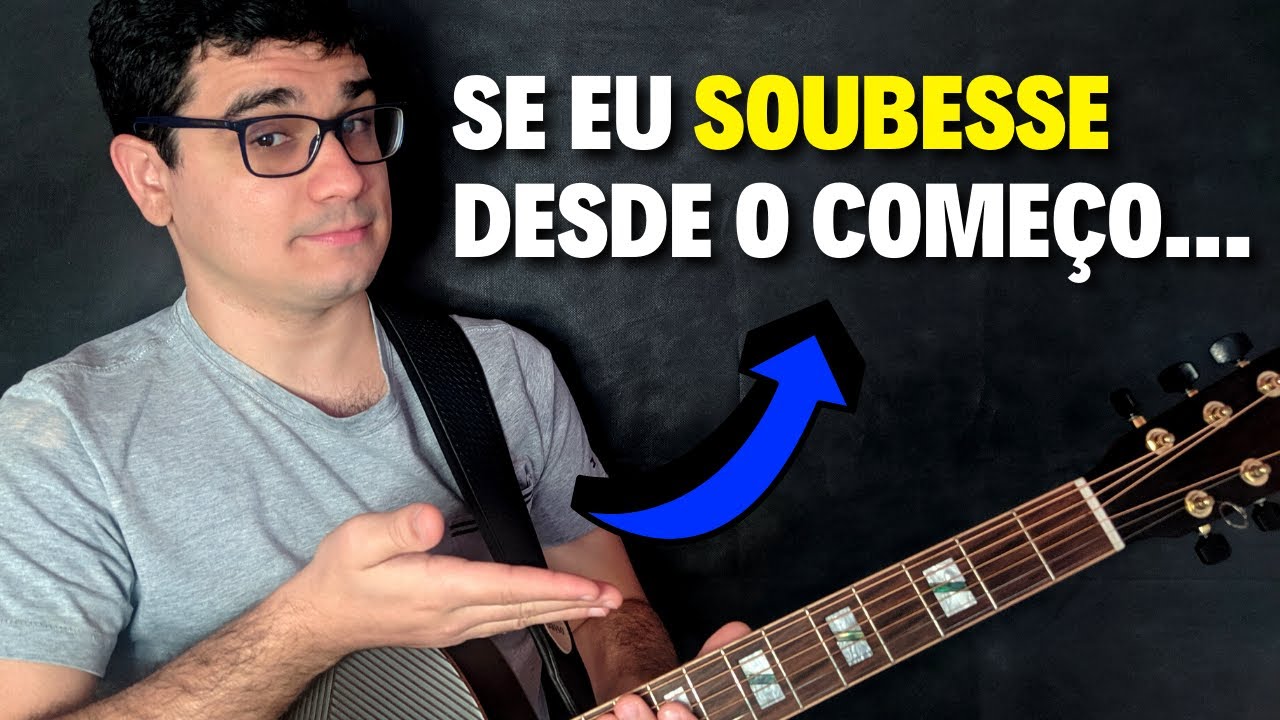 Se eu soubesse disso quando solei o violão pela primeira vez...