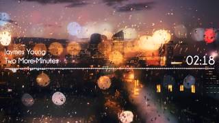 Jaymes Young - Two More Minutes