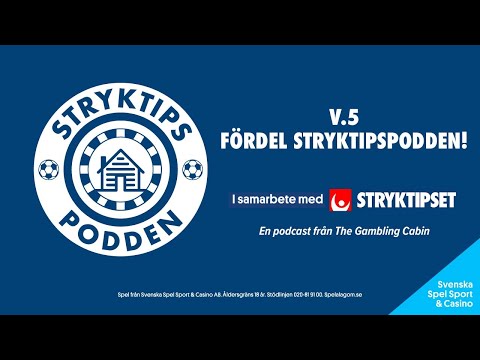 Stryktipset v.5 - Fördel Stryktipspodden!