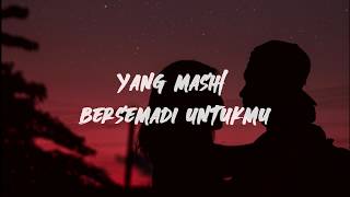Dan Sebenarnya [Remastered] - Yuna (lyrics video)
