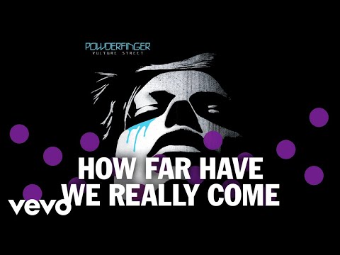 How Far Have We Really Come? - Powderfinger