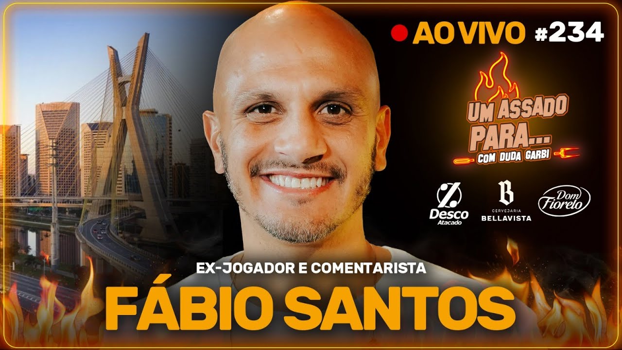 UM ASSADO PARA... FÁBIO SANTOS, EX-JOGADOR E COMENTARISTA | #234