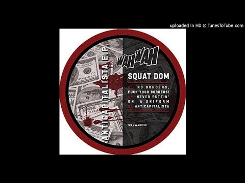 Squat Dom - Never Puttin' On A Uniform [WAHWAH030]