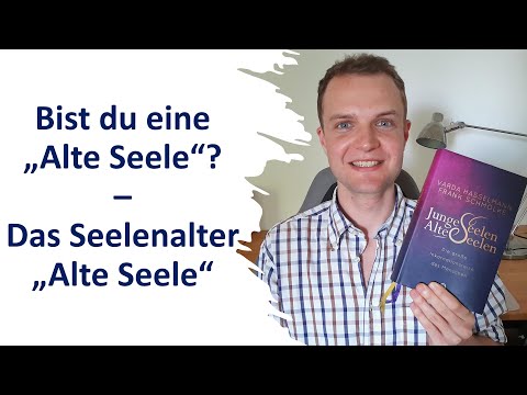 Seelenalter „Alte Seele“ und deren sieben Entfaltungsstufen | Archetypen der Seele |Varda Hasselmann