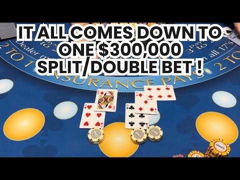 Blackjack | $450,000 Buy In | Everything Comes Down To One $300,000 Split/Double Down Bet!