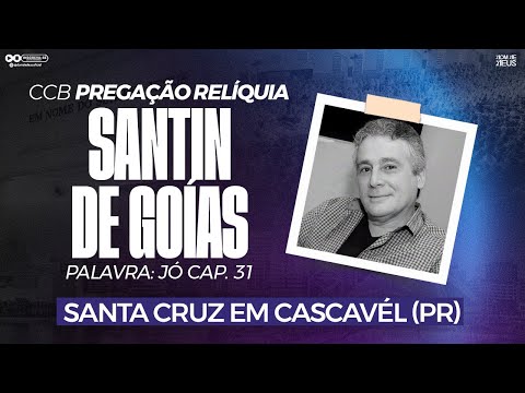 CCB PREGAÇÃO SANTIN DE GOIÁS - JÓ 31 (SANTA CRUZ - CASCAVÉL PR)