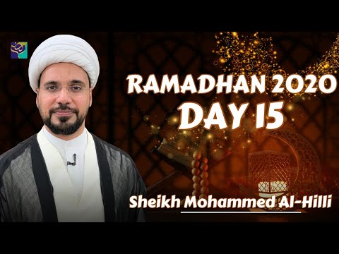 15th Ramadhan | Ramadhan 2020 |  Sheikh Mohammed Al-Hilli