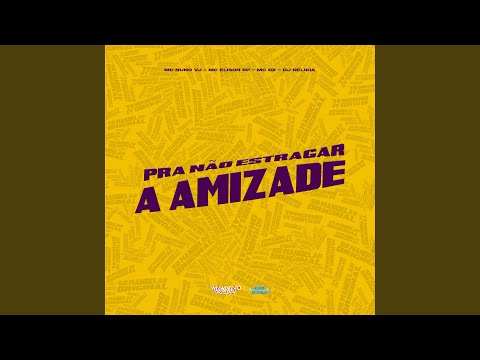 Pra Não Estragar a Amizade