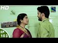 Crime Patrol Dial 100 क्राइम पेट्रोल Jaal 2 Episode 103 1st March 2016