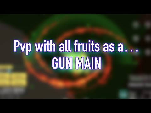 Pvp with all fruits… as a GUN MAIN | Blox Fruits Update 17.2 |