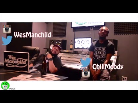 Chill Moody x Wes Manchild - An Inside Look at 