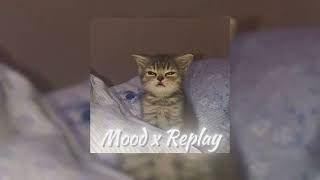 Download lagu Mood x Replay - Speed Up & Reverb (Tiktok Version) mp3
