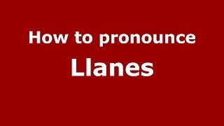 How to pronounce Llanes