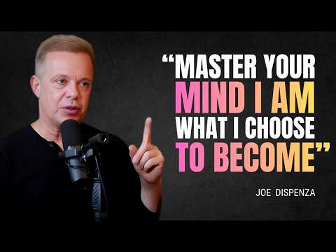 Master Your Mind I Am What I Choose To Become - JOE DISPENZA Motivation