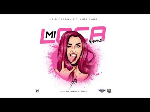 Heidy Brown - Mi Loca Remix ft Liro Shaq (Audio)