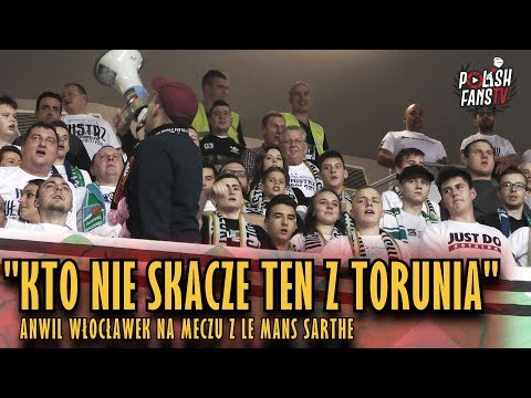 "KTO NIE SKACZE TEN Z TORUNIA" - Anwil Włocławek na meczu z Le Mans Sarthe (21.11.2018 r.)