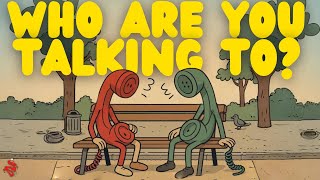 The Mind Talks to No One (Yet You Listen)