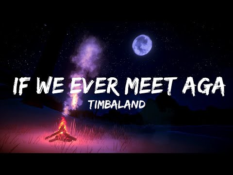 30 Mins |  Timbaland - If We Ever Meet Again (Lyrics) ft. Katy Perry  | Your Fav Music