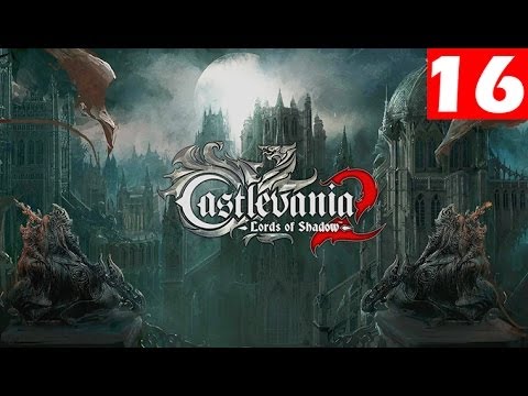 Castlevania Lords of Shadow 2 Walkthrough Part 16 Let's Play No Commentary 1080p HD Gameplay Trailer