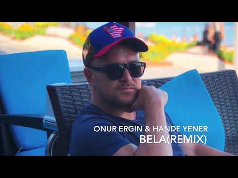 Onur Ergin ft.Hande Yener - Bela(Remix)