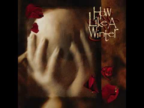 How Like A Winter - A Flower That Sears In Silence