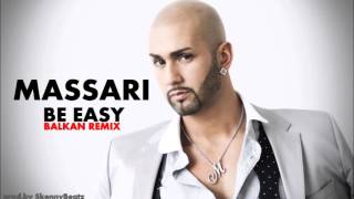 Massari - Be Easy !BALKAN REMIX! prod by SkennyBeatz