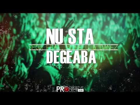 Sega feat. Sthelu & Danez - Nu sta degeaba ( Prod. Astmatik )