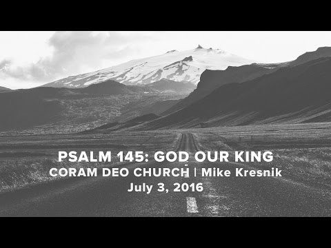 God Our King | Psalm 145