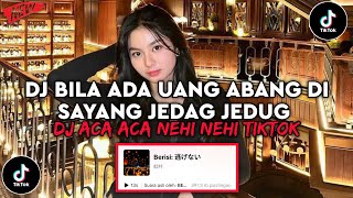 Download lagu DJ BILA ADA UANG ABANG DI SAYANG JEDAG JEDUG DJ ACA ACA NEHI VIRAL TIKTOK TERBARU YG KALIAN CARI mp3 Download lagu DJ BILA ADA UANG ABANG DI SAYANG JEDAG JEDUG DJ ACA ACA NEHI VIRAL TIKTOK TERBARU YG KALIAN CARI mp3