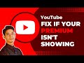 Fix YouTube Premium Not Showing Up !