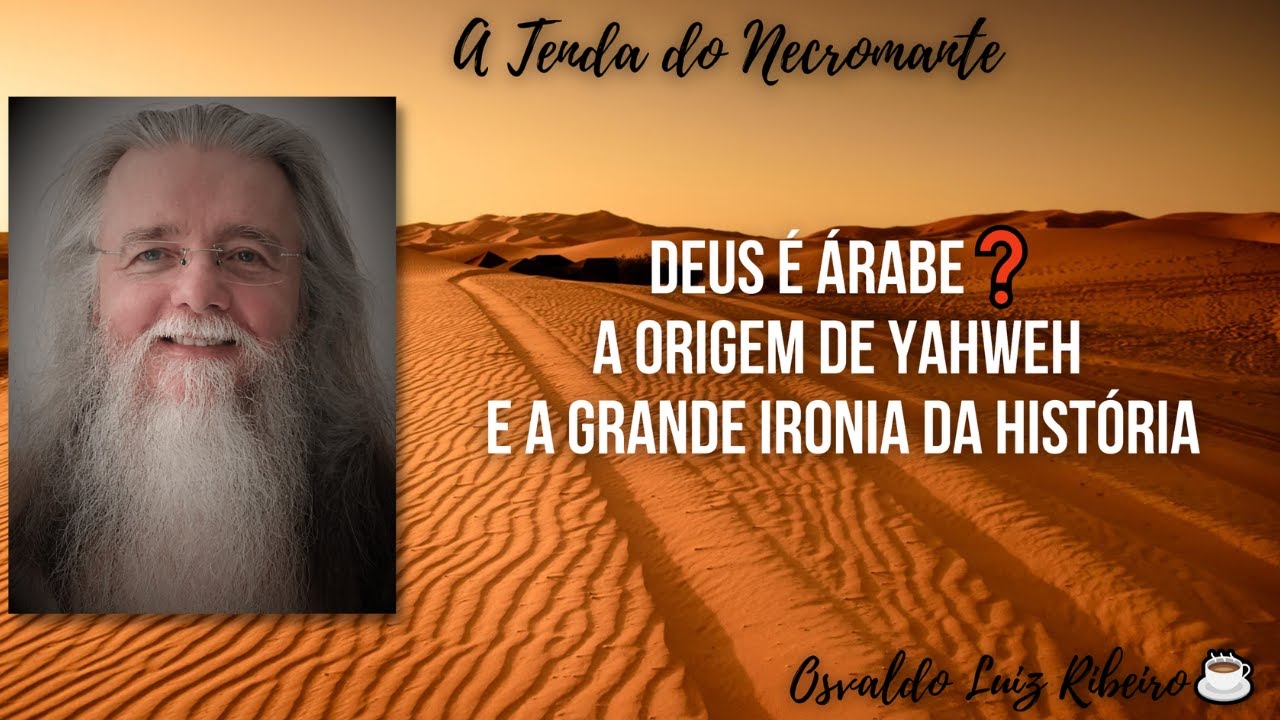 461. Deus é árabe❓ A origem de Yahweh e a grande ironia da História