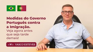 Medidas do Governo Português contra a Imigração. Veja agora antes que seja tarde demais!
